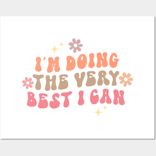 I'm Doing The Very Best I Can Posters and Art